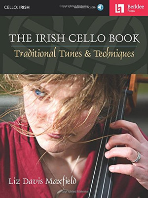 The Irish Cello Book: Traditional Tunes & Techniques