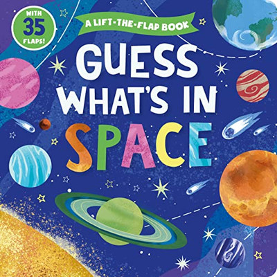 Guess What's In Space: A Lift-The-Flap Book With 35 Flaps! (Clever Hide & Seek)