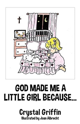 God Made Me A Little Girl Because...