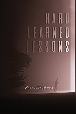 Hard Learned Lessons