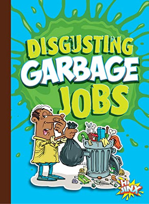 Disgusting Garbage Jobs (Awesome, Disgusting Careers)