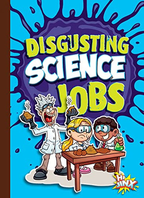 Disgusting Science Jobs (Awesome, Disgusting Careers)