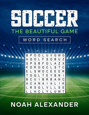 Soccer The Beautiful Game Word Search: 100 Soccer Themed Word Search Puzzles