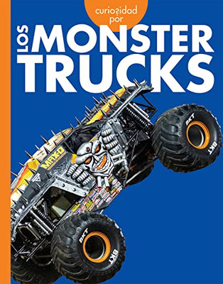 Curiosidad Por Los Monster Trucks (Curiosidad Por Los Vehículos Geniales) (Spanish Edition)