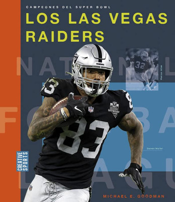 Los Las Vegas Raiders (Creative Sports: Campeones Del Super Bowl) (Spanish Edition)