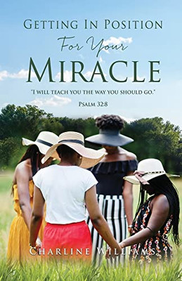 Getting In Position For Your Miracle