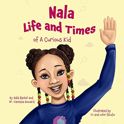 Nala: Life And Times Of A Curious Kid