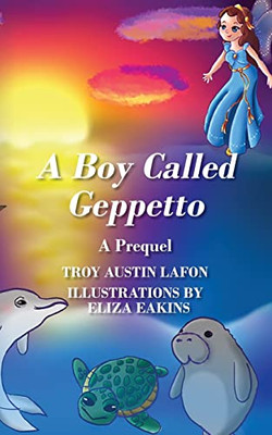 A Boy Called Geppetto: A Prequel