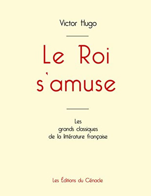 Le Roi S'Amuse De Victor Hugo (Édition Grand Format) (French Edition)