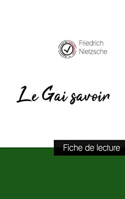Le Gai Savoir De Nietzsche (Fiche De Lecture Et Analyse Complète De L'Oeuvre) (French Edition)