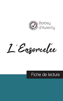 L'Ensorcelée De Barbey D'Aurevilly (Fiche De Lecture Et Analyse Complète De L'Oeuvre) (French Edition)