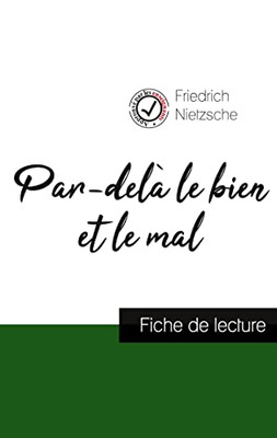 Par-Delà Le Bien Et Le Mal De Nietzsche (Fiche De Lecture Et Analyse Complète De L'Oeuvre) (French Edition)