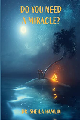 Do You Need A Miracle?