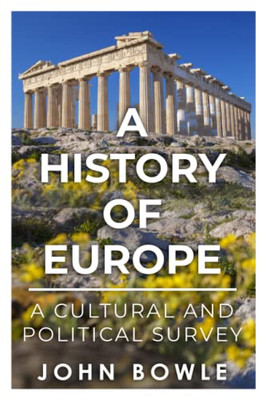 A History Of Europe: A Cultural And Political Survey (Grand Narratives Of History)