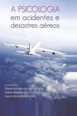 A Psicologia Em Acidentes E Desastres Aéreos (Portuguese Edition)
