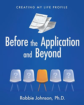 Before The Application And Beyond: Creating My Life Profile