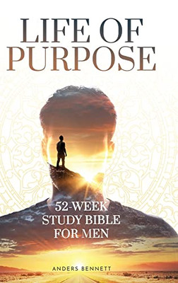 Life Of Purpose: 52-Week Study Bible For Men