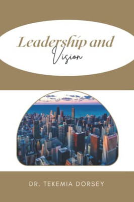 Leadership And Vision (Urban Youth, Urban Communities, The Urban Market)