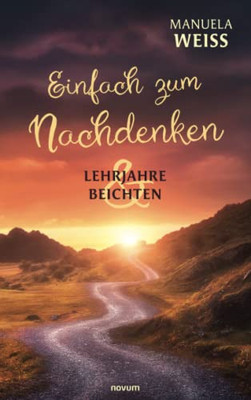 Einfach Zum Nachdenken  Lehrjahre & Beichten (German Edition)