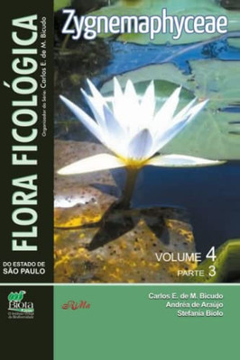 Flora Ficológica Do Estado De São Paulo: Vol. 4, Parte 3  Zygnemaphyceae (Portuguese Edition)