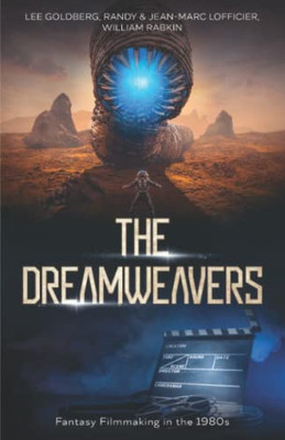 The Dreamweavers: Interviews With Fantasy Filmmakers Of The 1980S
