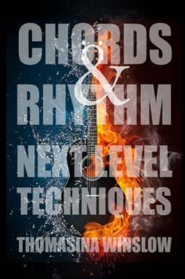 Chords And Rhythm:: Next Level Techniques