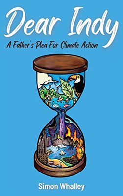 Dear Indy: A Father's Plea For Climate Action