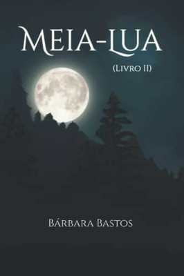 Meia-Lua: Livro Dois (Portuguese Edition)