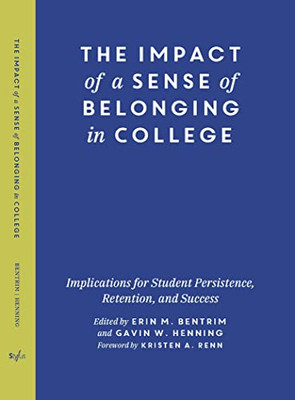 The Impact Of A Sense Of Belonging In College: Implications For Student Persistence, Retention, And Success