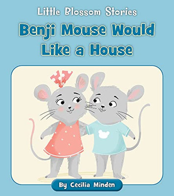 Benji Mouse Would Like A House (Little Blossom Stories)