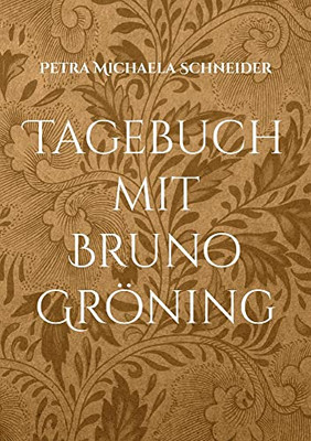 Tagebuch Mit Bruno Gröning: Kalender Für 365 Tage (German Edition)