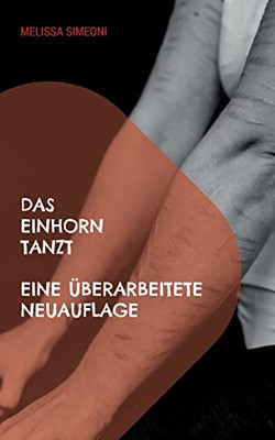 Das Einhorn Tanzt: Eine Überarbeitete Neuauflage (German Edition)