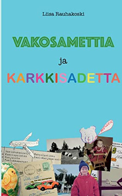 Vakosamettia Ja Karkkisadetta (Finnish Edition)