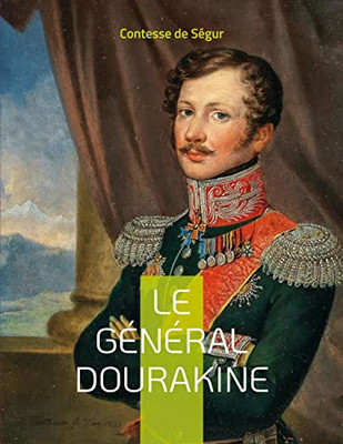 Le Général Dourakine: Le Roman Pour Enfant (French Edition)