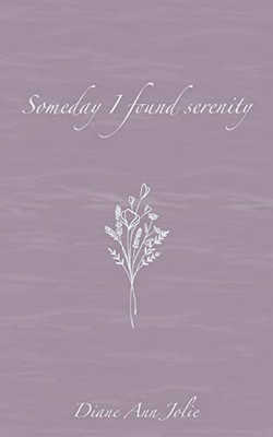 Someday I Found Serenity: Poetry Collection