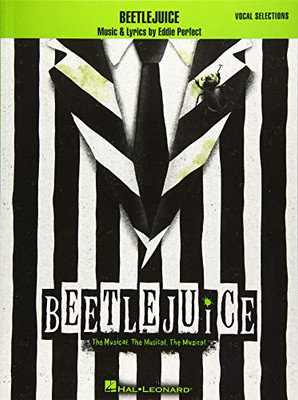 Beetlejuice: The Musical. The Musical. The Musical. Vocal Selections