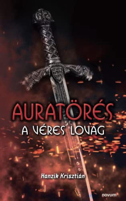 Auratörés: A Véres Lovag (Hungarian Edition)