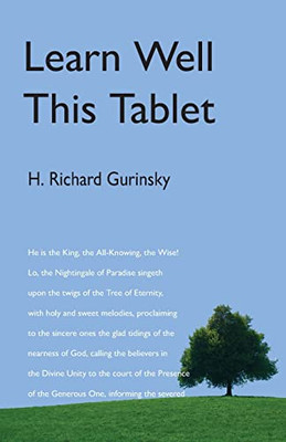 Learn Well This Tablet: A Commentary On The Tablet Of Ahmad