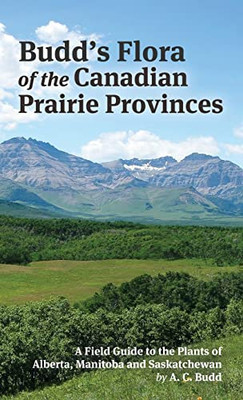 Budd's Flora Of The Canadian Prairie Provinces