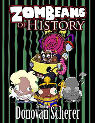 Zombeans Of History: A Coloring Book Of Zombie Beans