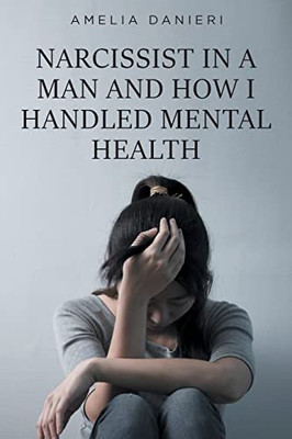 Narcissist In A Man And How I Handled Mental Health