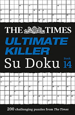 The Times Su Doku  The Times Ultimate Killer Su Doku Book 14: 200 Of The Deadliest Su Doku Puzzles