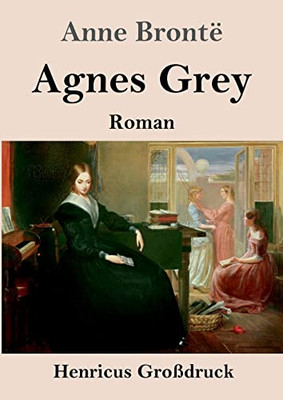 Agnes Grey (Großdruck): Roman (German Edition)