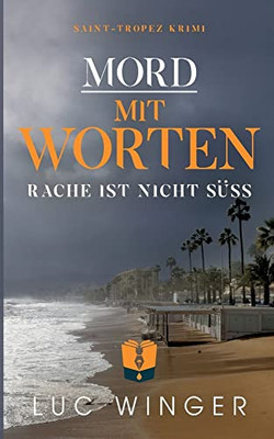Mord Mit Worten: Rache Ist Nicht Süß (German Edition)