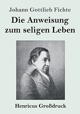 Die Anweisung Zum Seligen Leben (Großdruck) (German Edition)