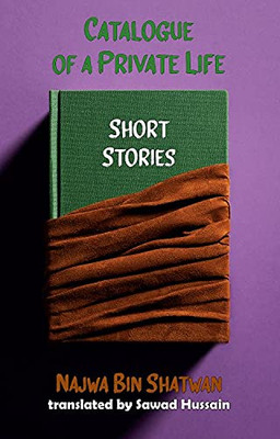 Catalogue Of A Private Life: Short Stories (Dedalus Africa)