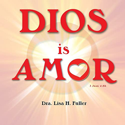 Dios Es Amor I Juan 4: 8B (Spanish Edition)