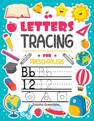 Number And Letter Tracing Book For Preschoolers: Math Activity