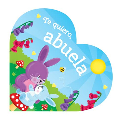 Te Quiero, Abuela (Heart Shaped Board Books) (Spanish Edition)