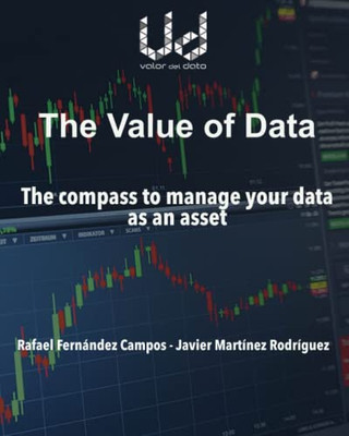 The Value Of Data: The Compass To Manage Your Data As An Asset